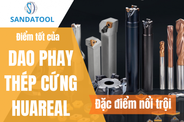 Dao Phay Thép Cứng Huareal Có Tốt Không?