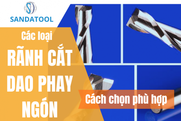 rãnh cắt dao phay ngón sandatool