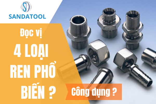 Đọc vị 4 loại ren được sử dụng phổ biến nhất hiện nay
