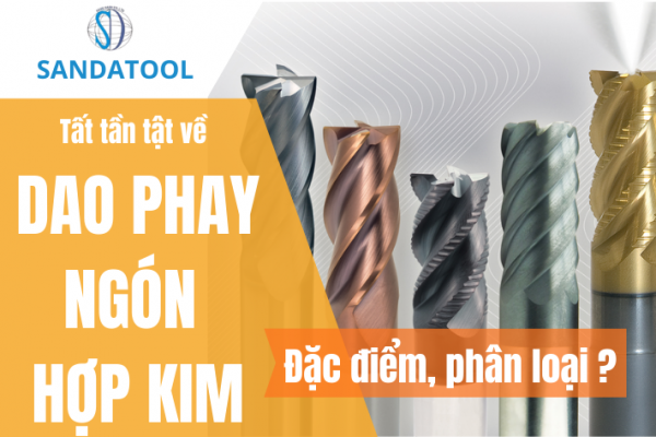 Tất tần về Dao phay ngón hợp kim