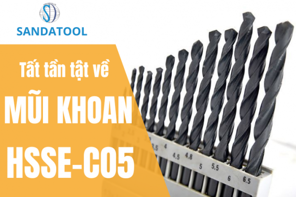 Mũi Khoan HSSE-Co5 Là Gì? Ưu Điểm Và Ứng Dụng