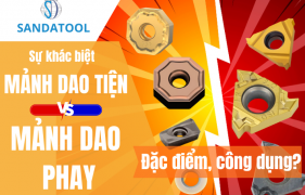 Phân biệt mảnh phay và mảnh tiện Sandatool