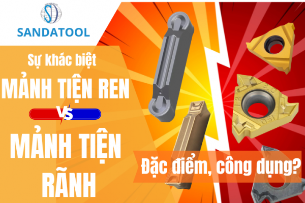Mảnh tiện ren vs Mảnh tiện rãnh